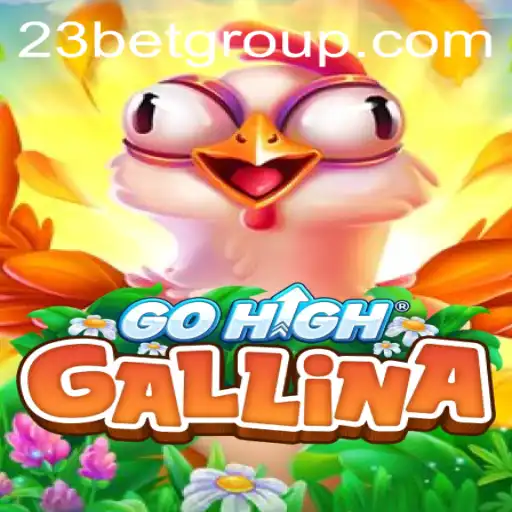 Discover the Thrills of GoHighGallina with 23bet