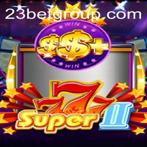 Explore the Exciting World of Super777II with 23bet