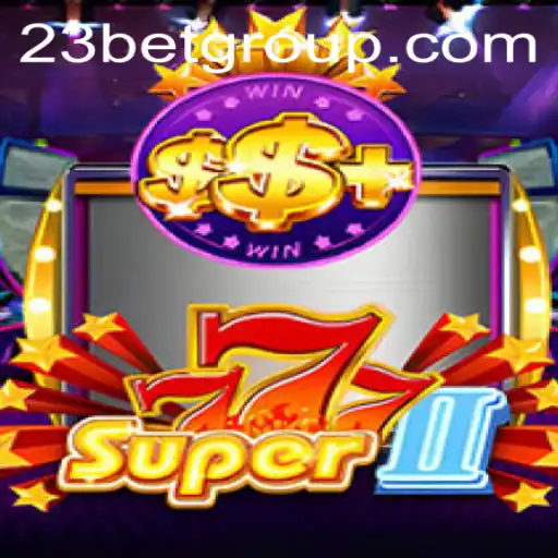 Explore the Exciting World of Super777II with 23bet